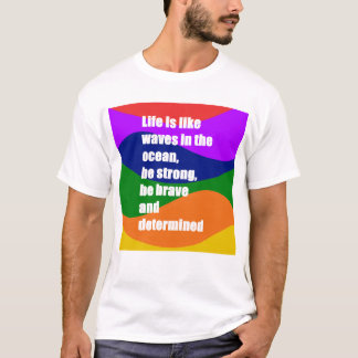 Das Leben ist wie eine Welle von Farben T-Shirt