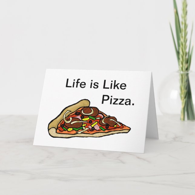 Das Leben ist wie Pizza-Grußkarte Karte (Vorderseite)