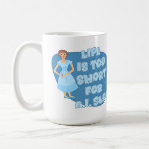 Das Leben ist zu kurz Anti Schlapp Motto Hausfrau Kaffeetasse