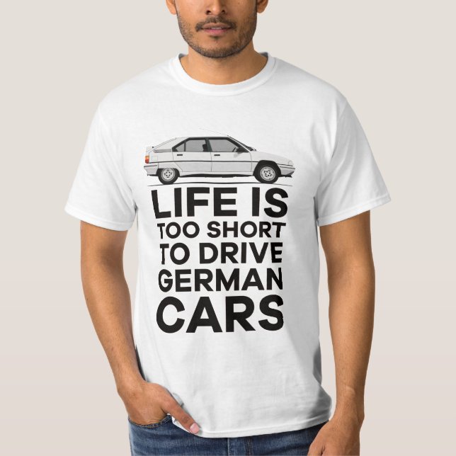 Das Leben ist zu kurz für... mit BX. T-Shirt (Vorderseite)