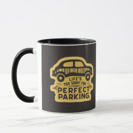 Das Leben ist zu Kurz für perfektes Parken Funny Tasse