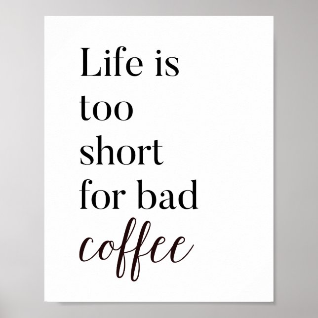 Das Leben ist zu Kurz für schlechte Kaffeeküche Pr Poster (Vorne)