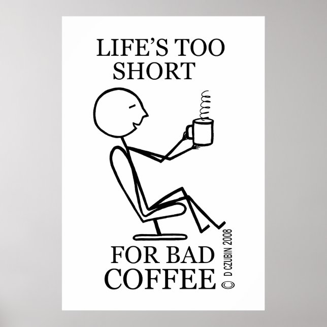 Das Leben ist zu Kurz für schlechten Kaffee Poster (Vorne)