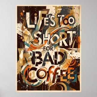 Das Leben ist zu kurz für schlechten Kaffee Poster