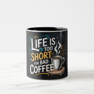 Das Leben ist zu Kurz für schlechten Kaffee Zweifarbige Tasse