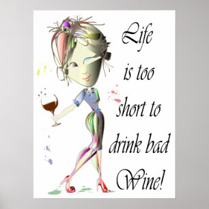 Das Leben ist zu kurz, schlechtes Wein Plakat zu