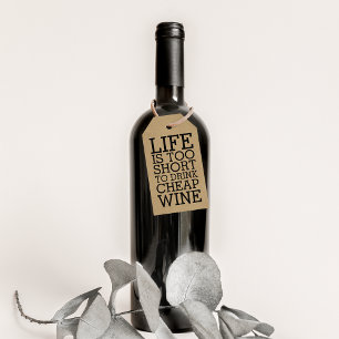 Das Leben ist zu Kurz, um billigen Wein zu trinken Geschenkanhänger