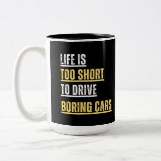 Das Leben ist zu kurz, um BORD-Autos-Tasse zu fahr Zweifarbige Tasse