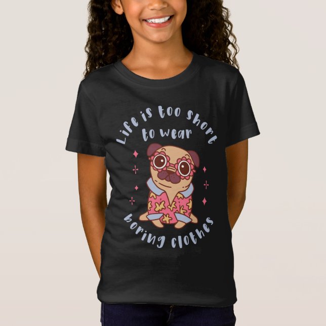 Das Leben ist zu kurz, um langweilige Kleidung zu  T-Shirt (Vorderseite)