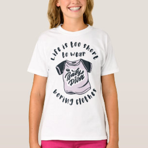 Das Leben ist zu kurz, um langweilige Kleidung zu  T-Shirt
