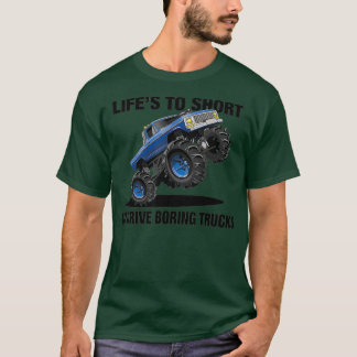 Das Leben ist zu kurz, um langweilige LKWs zu fahr T-Shirt