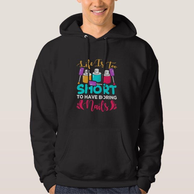 Das Leben ist zu kurz, um langweilige Nägel zu hab Hoodie (Vorderseite)
