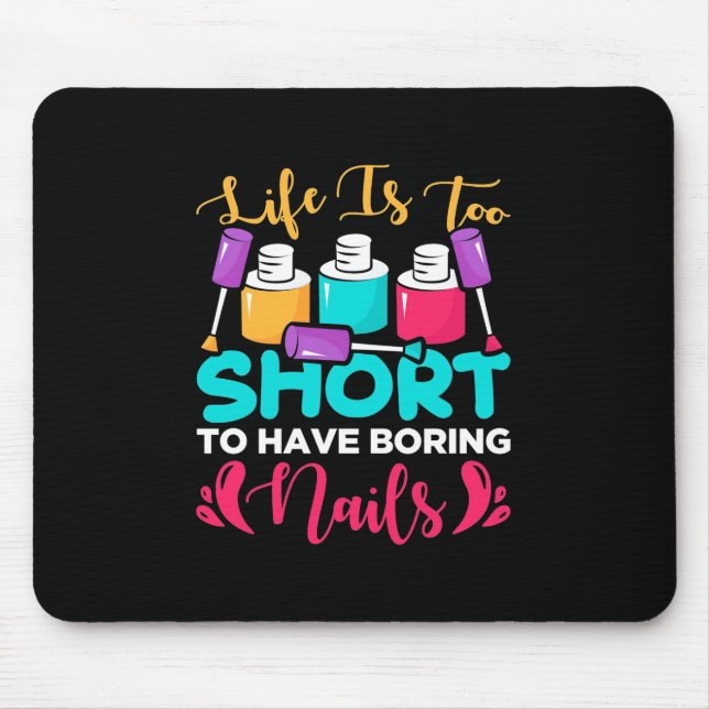 Das Leben ist zu kurz, um langweilige Nägel zu hab Mousepad (Vorne)