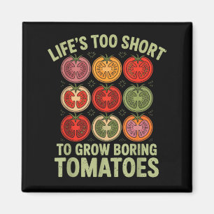 Das Leben ist zu kurz, um langweilige Tomaten lust Magnet
