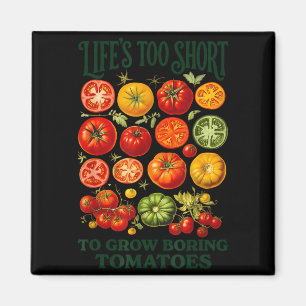 Das Leben ist zu kurz, um langweilige Tomaten lust Magnet