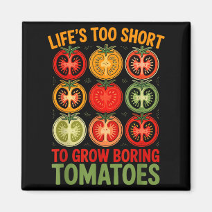 Das Leben ist zu kurz, um langweilige Tomaten lust Magnet