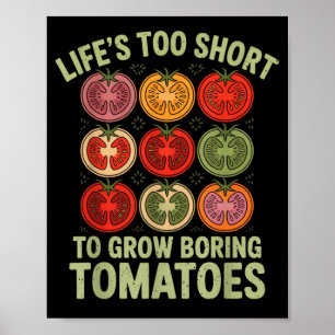 Das Leben ist zu kurz, um langweilige Tomaten lust Poster