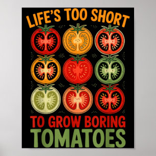 Das Leben ist zu kurz, um langweilige Tomaten lust Poster