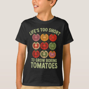 Das Leben ist zu kurz, um langweilige Tomaten lust T-Shirt