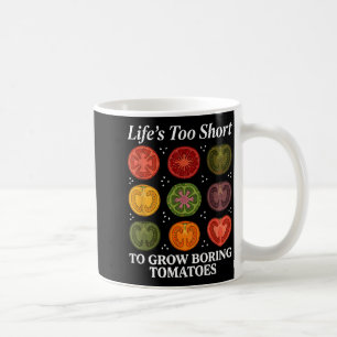 Das Leben ist zu kurz, um langweilige Tomaten zu z Kaffeetasse
