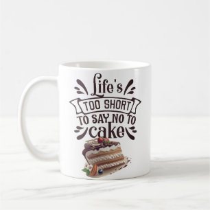 Das Leben ist zu Kurz, um Nein zu sagen Kaffeetasse