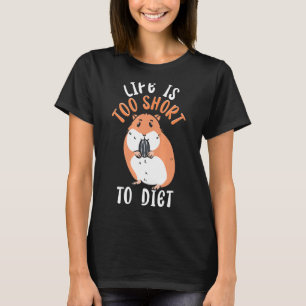Das Leben ist zu Kurz, um Niedliche Hamster zu ern T-Shirt