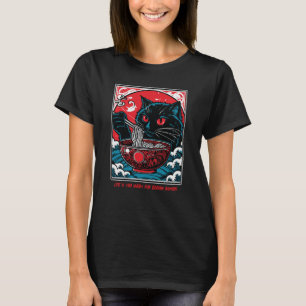 Das Leben ist zu Kurz, um Ramen zu langweilen T-Shirt
