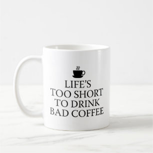 Das Leben ist zu Kurz, um schlechte Kaffee-Tasse z Kaffeetasse