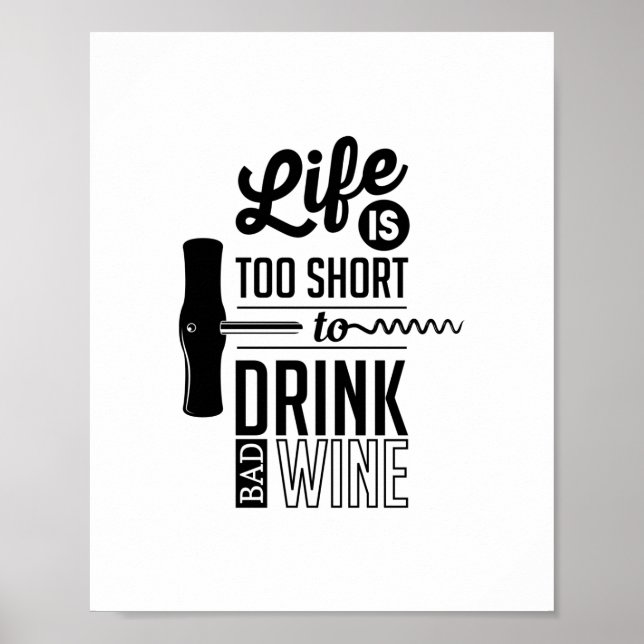 Das Leben ist zu Kurz, um schlechte Weine zu trink Poster (Vorne)