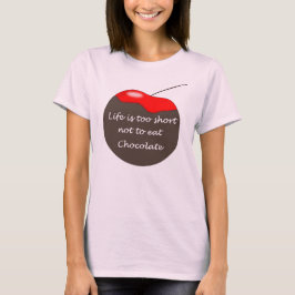 Das Leben ist zu kurz, um Schokolade-T - Shirt nic