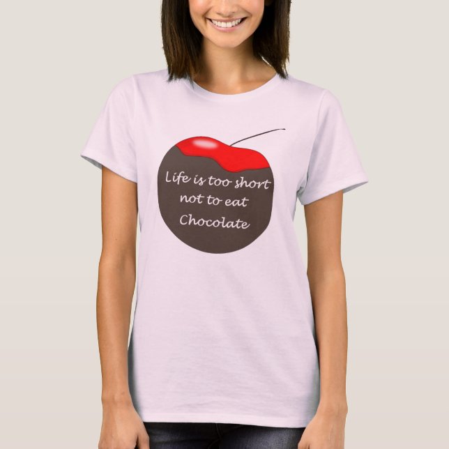 Das Leben ist zu kurz, um Schokolade-T - Shirt nic (Vorderseite)