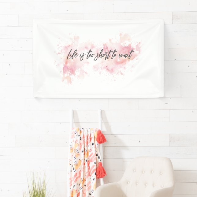 Das Leben ist zu Kurz, um zu warten - Motivierend Banner (Insitu)