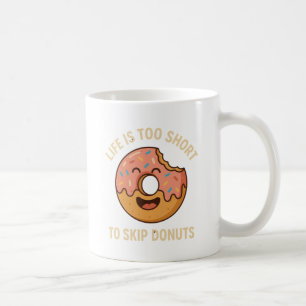 Das Leben ist zu Kurz zum Skip Donuts - Funny Donu Kaffeetasse