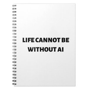 Das Leben kann nicht ohne KI sein Notizblock