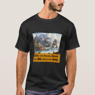 Das Leben kommt von der Erde T-Shirt