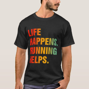 Das Leben kommt, wenn Hilfe geleistet wird T-Shirt