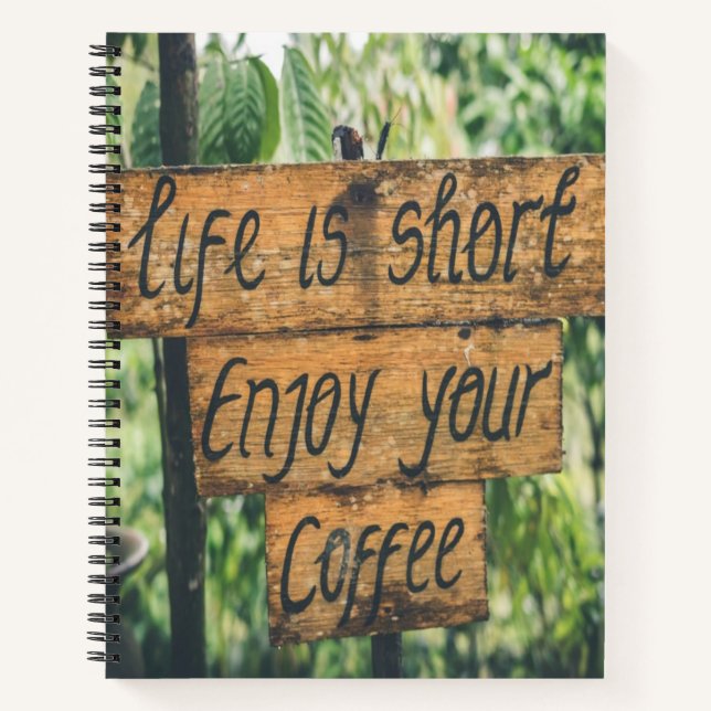 Das Leben kurz genießen Sie Ihren Kaffee Notizbuch (Vorderseite)