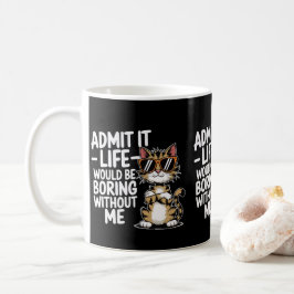 Das Leben langweilig ohne mich lustige Chat-Mamas  Kaffeetasse