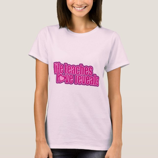 Das Leben lehrt Liebe enthüllt rosa / lila Slogan T-Shirt (Vorderseite)