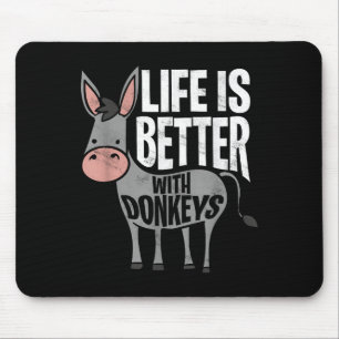 Das Leben mit den Eseln ist besser - der lustige D Mousepad