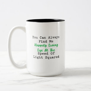 Das Leben mit Lichtgeschwindigkeit zum Quadrat mac Zweifarbige Tasse