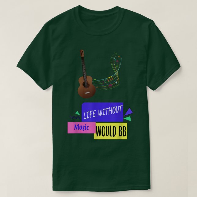 Das Leben ohne Musik würde einen feinen Text sein T-Shirt (Design vorne)