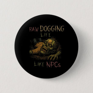 Das Leben ohne Regeln - Lustiger Teag-Zombie-NPC-G Button
