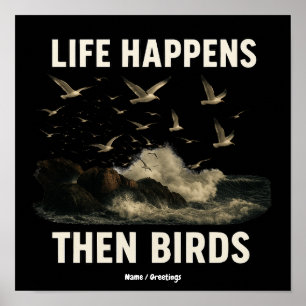 Das Leben passiert, dann sind Vögel Lustige Möwen- Poster