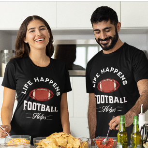 Das Leben passiert Fußball Helps Funny Football T T-Shirt