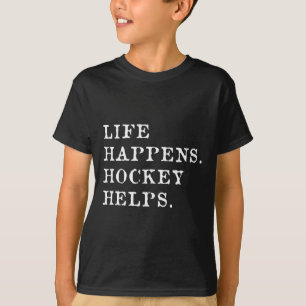 Das Leben passiert Hockey hilft _3 T-Shirt