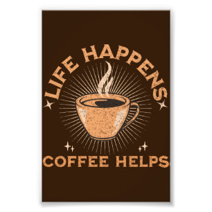 das Leben passiert Kaffee hilft Vintage Kaffeinsüc Fotodruck