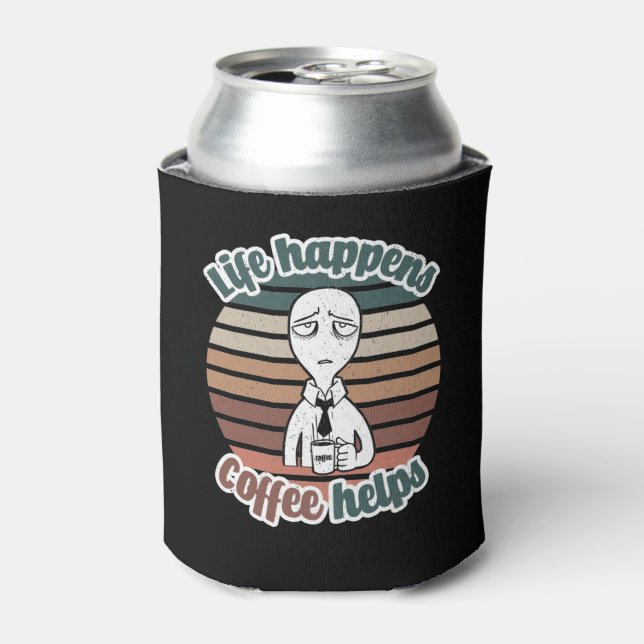 Das Leben passiert mit Kaffee hilft|Das beste Kaff Dosenkühler (Kanne Vorderseite)