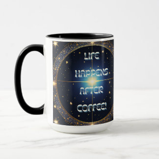 Das Leben passiert nach dem Kaffee Tasse