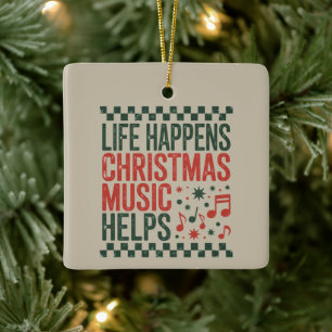 Das Leben passiert Weihnachtsmusik hilft Lustig Re Keramikornament